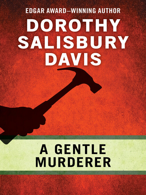 Title details for Gentle Murderer by Dorothy Salisbury Davis - Available